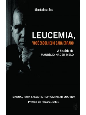 Leucemia, você escolheu o cara errado